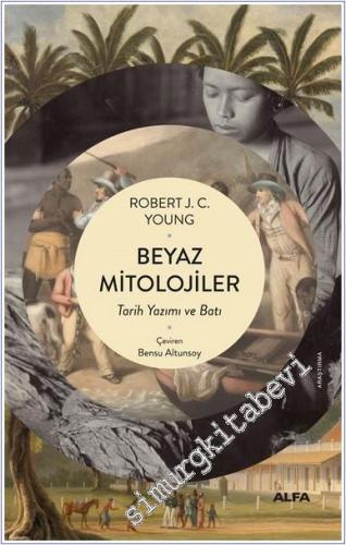 Beyaz Mitolojiler : Tarih Yazımı ve Batı -        2024