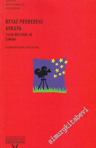 Beyaz Perdede Avrupa: Sinema ve Tarih Eğitimi -        2003