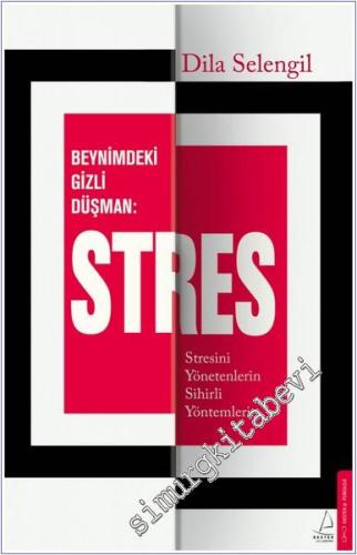 Beynimizdeki Gizli Düşman Stres - Stresini Yönetenlerin Sihirli Yöntemleri -        2024