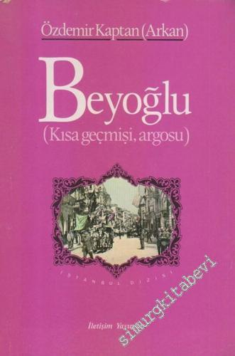 Beyoğlu: Kısa Geçmişi, Argosu -        1989