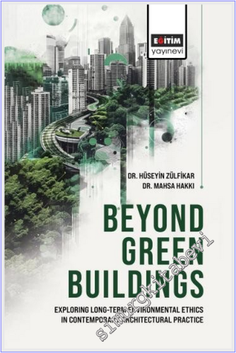 Beyond Green Buildings: Exploring Long-Term Environmenta Ethics in Con