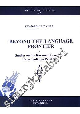 Beyond The Language Frontier : Studies On The Karamanlis And The Karam