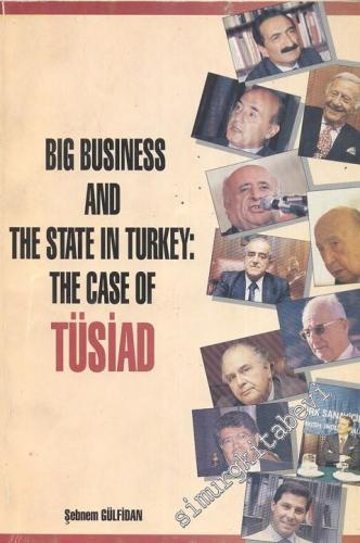 Big Business and The State in Turkey: The Case of TÜSİAD -