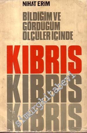 Bildiğim ve Gördüğüm Ölçüler İçinde Kıbrıs -