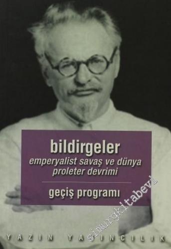 Bildirgeler: Kapitalizmin Can Çekişmesi ve Dördüncü Enternasyonel'in Görevleri "Geçiş Programı" Emperyalist Savaş ve Dünya Proleter Devrimi -