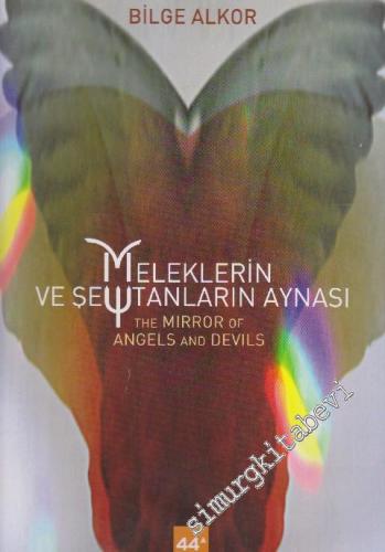 Bilge Alkor: Meleklerin ve Şeytanların Aynası = The Mirror Of Angels And Devils - 2011