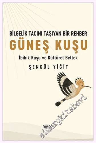 Bilgelik Tacını Taşıyan Bir Rehber - Güneş Kuşu -         2026