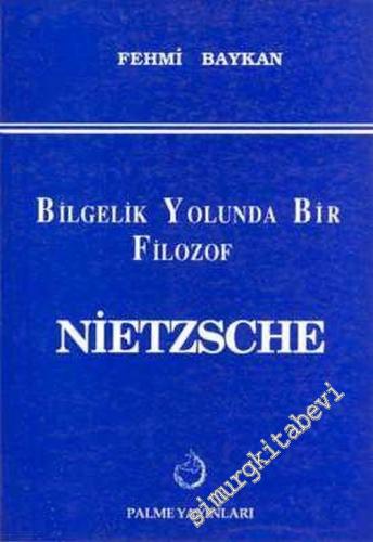 Bilgelik Yolunda Bir Filozof Nietzsche