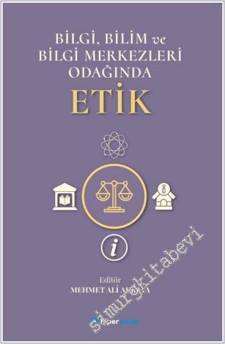 Bilgi, Bilim ve Bilgi Merkezleri Odağında Etik - 2025