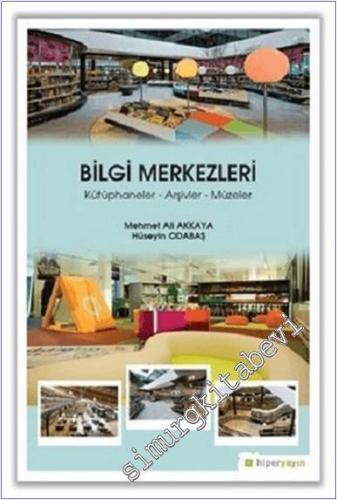 Bilgi Merkezleri : Kütüphaneler - Arşivler - Müzeler -         2019