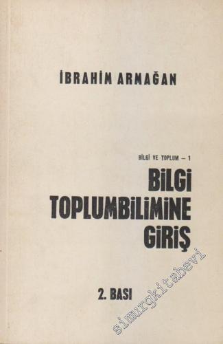 Bilgi Toplumbilimine Giriş: Bilgi ve Toplum - 1
