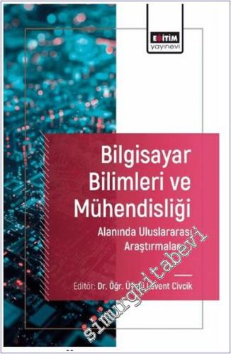 Bilgisayar Bilimleri ve Mühendisliği Alanında Uluslararası Araştırmalar - 1 -        2024
