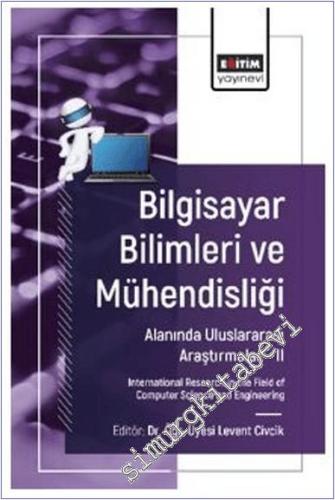 Bilgisayar Bilimleri ve Mühendisliği Alanında Uluslararası Araştırmalar - 2 -        2024
