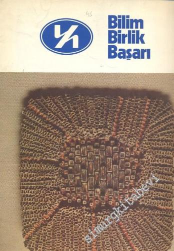 Bilim Birlik Başarı: Üç Aylık Dergi  - Sayı: 45, Yıl: 12