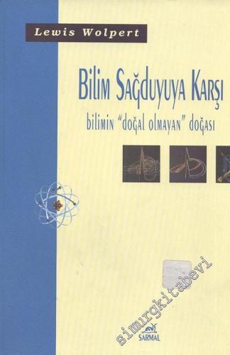 Bilim Sağduyuya Karşı - Bilimin “Doğal Olmayan” Doğası -        2002