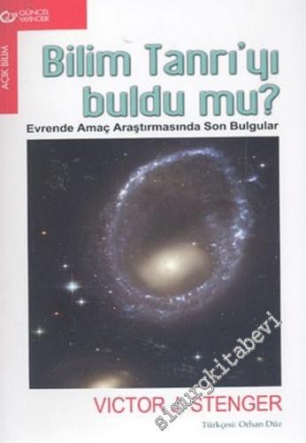 Bilim Tanrı'yı Buldu mu? Evrende Amaç Araştırmasında Son Bulgular