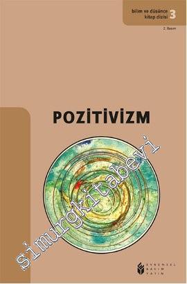 Bilim ve Düşünce 3: Pozitivizm -        2006
