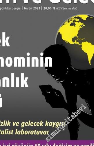 Bilim ve Gelecek Aylık Bilim Kültür Politika Dergisi - Esnek Ekonomin Karanlık Yüzü - Sayı: 204      Nisan