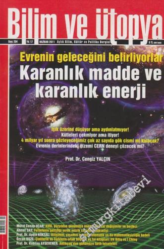 Bilim ve Ütopya: Aylık Bilim, Kültür ve Politika Dergisi, Dosya: Evrenin Geleceğini Belirliyorlar: Karanlık Madde ve Karanlık Enerji - Sayı: 204      Haziran 2011