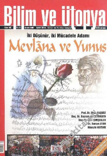 Bilim ve Ütopya: Aylık Bilim, Kültür ve Politika Dergisi, Dosya: İki Düşünür, İki Mücadele Adamı Mevlana ve Yunus -  Sayı: 162      Aralık