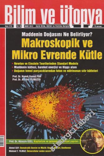 Bilim ve Ütopya: Aylık Bilim, Kültür ve Politika Dergisi, Dosya: Makroskopik ve Mikro Evrende Kütle - Sayı: 213      Mart 2012