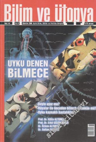 Bilim ve Ütopya Aylık Bilim, Kültür ve Politika Dergisi, Dosya: Uyku Denen Bilmece - Sayı: 146    12  Ağustos