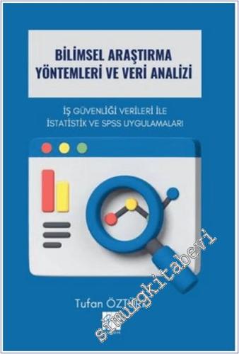 Bilimsel Araştırma Yöntemleri ve Veri Analizi İş Güvenliği Verileri İle İstatistik ve SPSS Uygulamaları -        2025