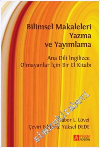 Bilimsel Makaleleri Yazma ve Yayımlama Ana Dili İngilizce Olmayanlar İçin Bir El Kitabı -        2022