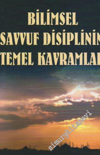 Bilimsel Tasavvuf Disiplininde Temel Kavramlar -