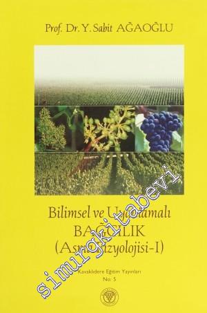 Bilimsel ve Uygulamalı Bağcılık - Cilt 1: Asma Fizyolojisi -        2012