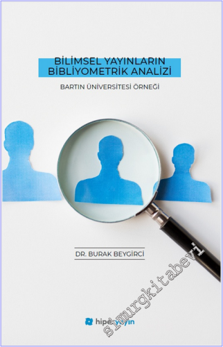 Bilimsel Yayınların Bibliyometrik Analizi - Bartın Üniversitesi Örneği