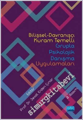 Bilişsel Davranışçı Kuram Temelli Grupla Psikolojik Danışma Uygulamaları -        2022