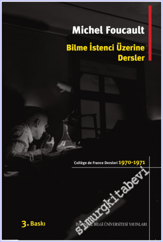 Bilme İstenci Üzerine Dersler : College de France Ders Notları 1 (1970 - 1971) -