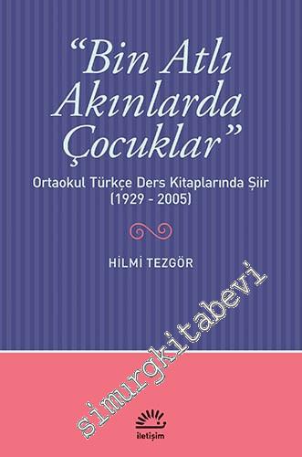 Bin Atlı Akınlarda Çocuklar: Ortaokul Türkçe Ders Kitaplarında Şiir 19