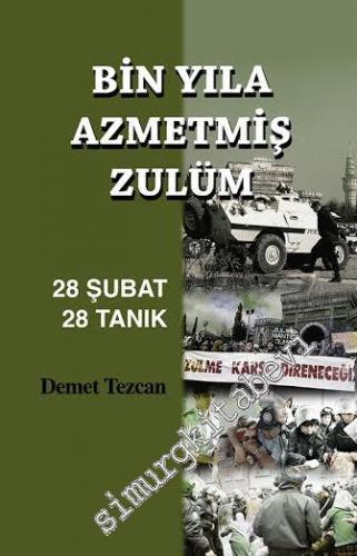 Bin Yıla Azmetmiş Zulüm 28 Şubat, 28 Tanık -