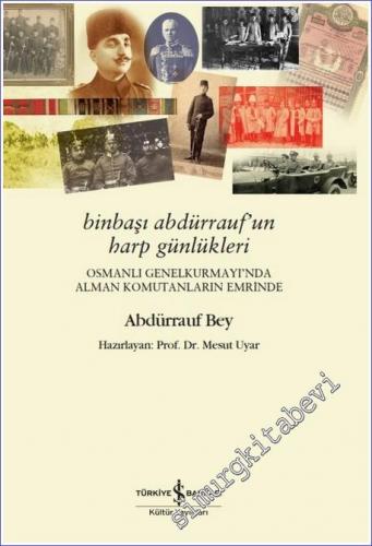 Binbaşı Abdürrauf'un Harp Günlükleri : Osmanlı Genelkurmayı'nda Alman 