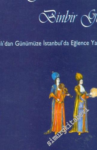 Binbir Gün Binbir Gece: Osmanlı'dan Günümüze İstanbul'da Eğlence Yaşam