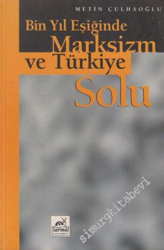 Binyıl Eşiğinde Marksizm ve Türkiye Solu -