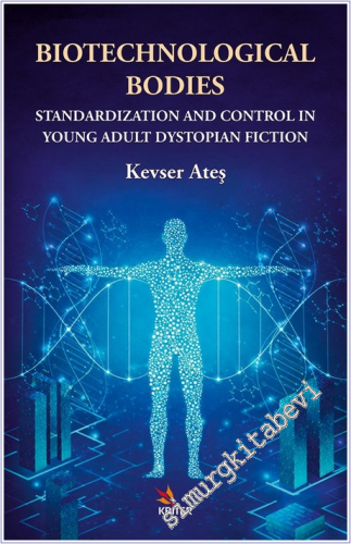 Biotechnological Bodies : Standardization and Control in Young Adult D