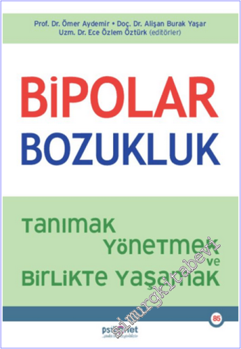 Bipolar Bozukluk: Tanımak, Yönetmek ve Birlikte Yaşamak - 2026