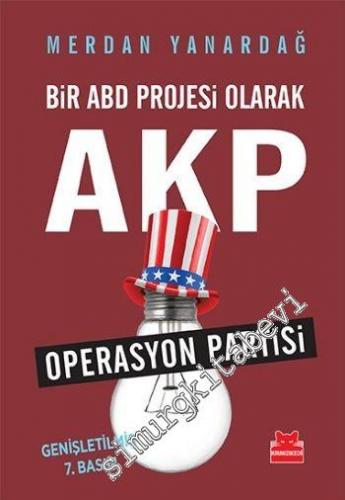 Bir ABD Projesi Olarak AKP: Operasyon Partisi