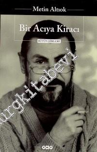 Bir Acıya Kiracı - Bütün Şiirleri -        2006