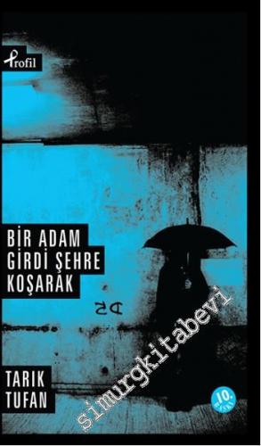 Bir Adam Girdi Şehre Koşarak -