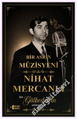 Bir Asrın Müzisyeni Nihat Mercanlı : Kızı Gülbeden'in Anlatımıyla -