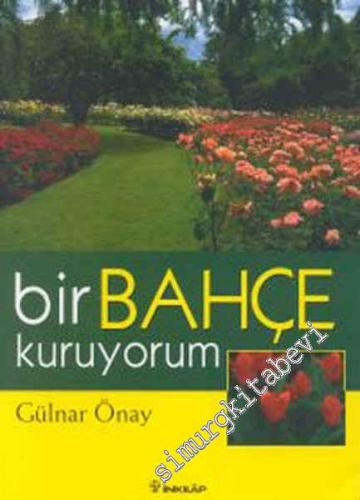 Bir Bahçe Kuruyorum