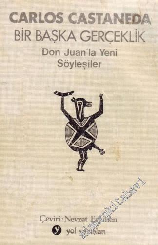 Bir Başka Gerçeklik: Don Juan'la Yeni Söyleşiler