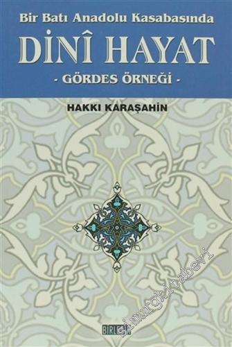 Bir Batı Anadolu Kasabasında Dini Hayat: Gördes Örneği -