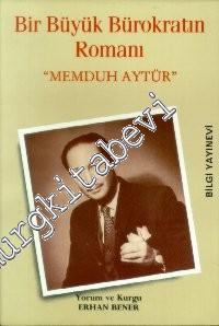 Bir Büyük Bürokratın Romanı: Memduh Aytür -        1991