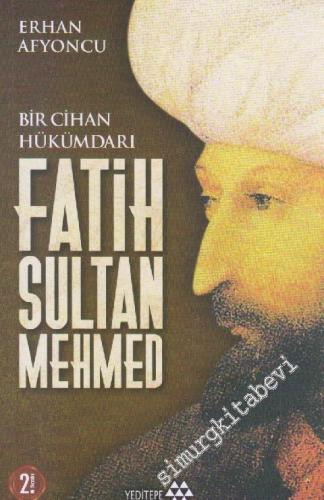 Bir Cihan Hükümdarı Fatih Sultan Mehmed -