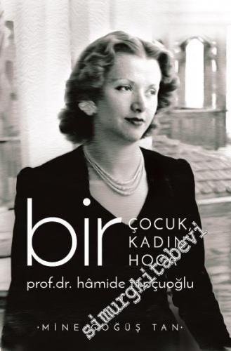 Bir Çocuk, Bir Kadın, Bir Hoca Hâmide Topçuoğlu -        2018